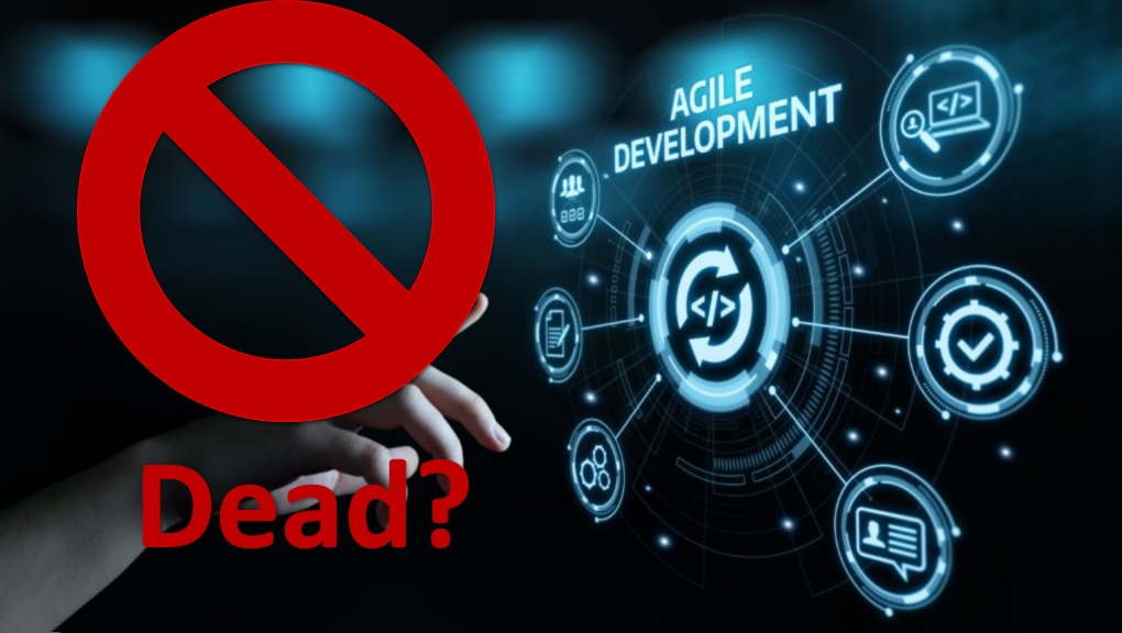 Is Agile Dead? Why Large Enterprises Are Moving Away from Agile and How It Impacts Developers