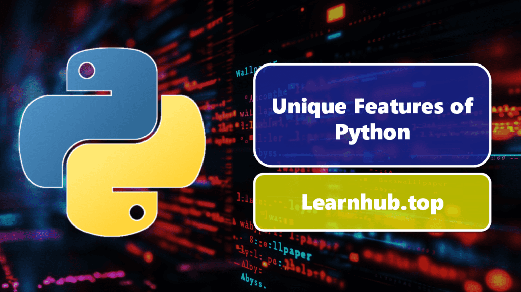 Unique Features of 
Python