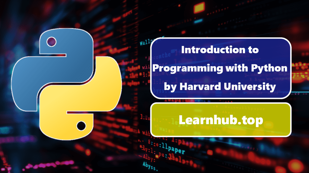 CS50’s Introduction to Programming with Python by Harvard University