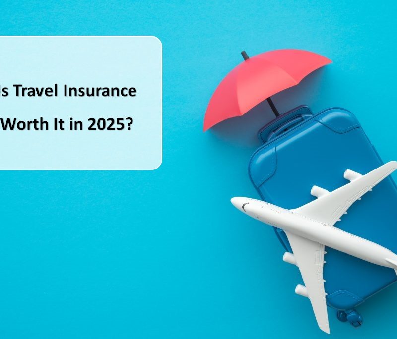 Is Travel Insurance Worth It in 2025?